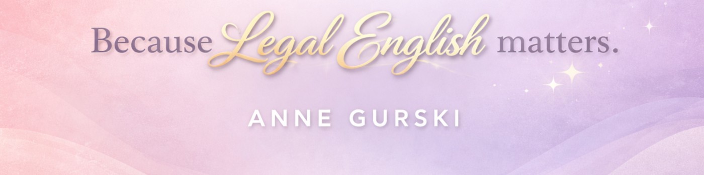 Legal English Matters - Anne Gurski